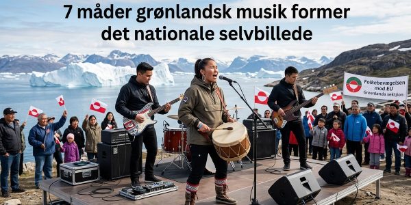 7 måder grønlandsk musik former det nationale selvbillede